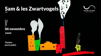 Sam & les Zwartvogels | théâtre jeune public