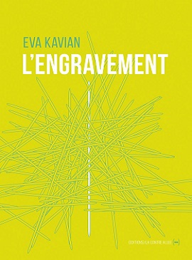 Eva Kavian, L’engravement